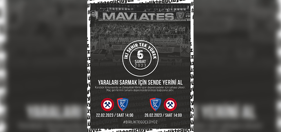 Karabük İdman Yurdu ve Zonguldak Kömürspor geliri depremzedelere gönderilmek üzere