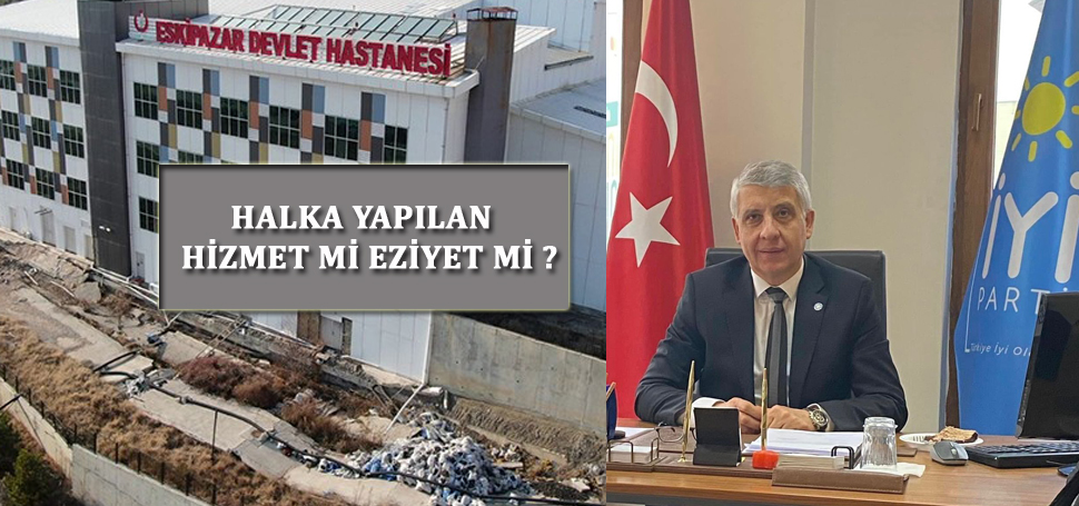 İYİ Parti Karabük İl Başkanı Recep Yılmaz Eskipazar Devlet Hastanesi’nin