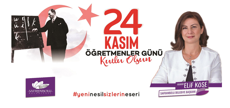 Safranbolu Belediye Başkanı Elif Köse 24 Kasım Öğretmenler Günü dolayısı