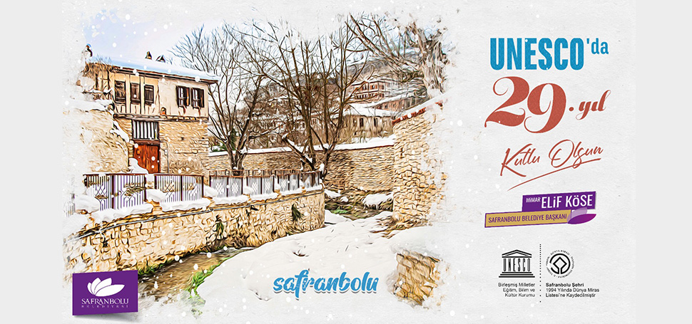 Safranbolu Belediye Başkanı Mimar Elif Köse Safranbolu’nun UNESCO Dünya Miras