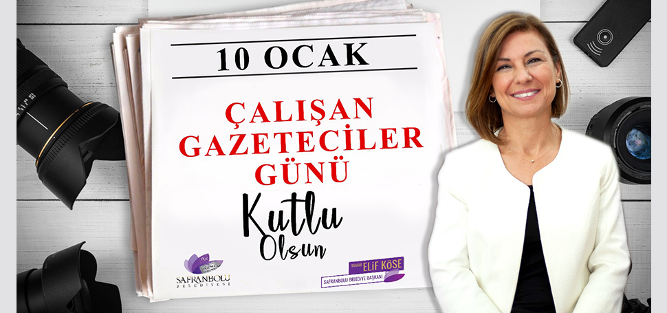 Safranbolu Belediye Başkanı Elif Köse 10 Ocak Çalışan Gazeteciler Günü