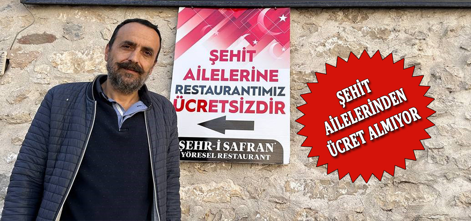 Karabük’ün Safranbolu ilçesinde bir restoranın sahibi Galip Benzek, şehit ailelerine