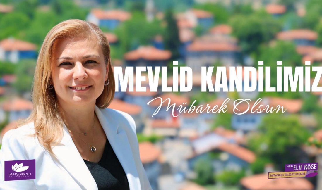 Safranbolu Belediye Başkanı Mimar Elif Köse, Mevlid Kandili dolayısıyla yayımladığı
