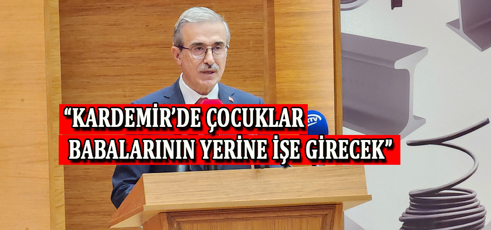 Karabük Demir ve Çelik Fabrikaları AŞ. (KARDEMİR) Yönetim Kurulu Başkanı Prof.