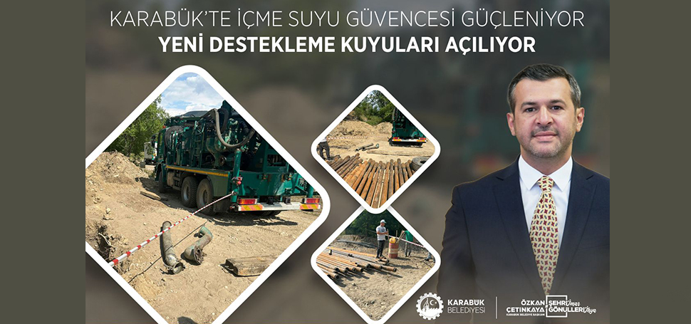 Karabük Belediyesi, kentin içme suyu altyapısını güçlendirmek adına önemli bir