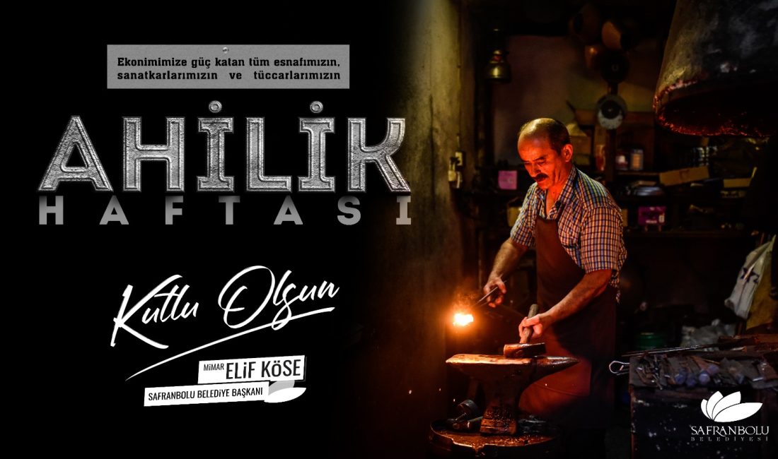 Safranbolu Belediye Başkanı Mimar Elif Köse, Ahilik Haftası dolayısıyla yayımladığı