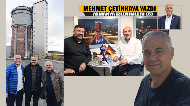 Almanya izlenimlerimin bu bölümünde, yaşamlarını Almanya’da sürdüren Karamanlı Mevlüt Akkurt