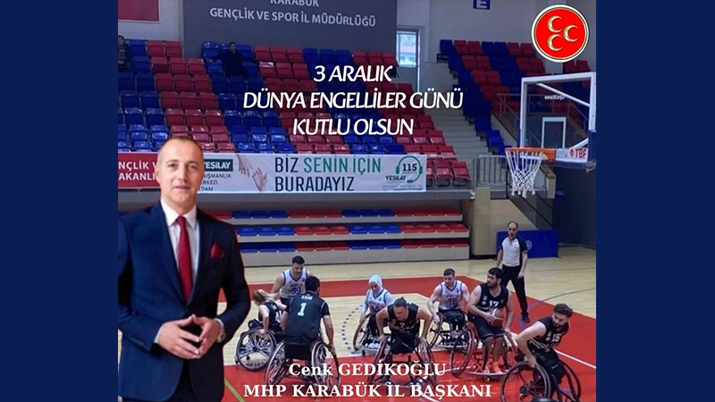 MHP Karabük İl Başkanı Cenk Gedikoğlu 3 Aralık Dünya Engelliler