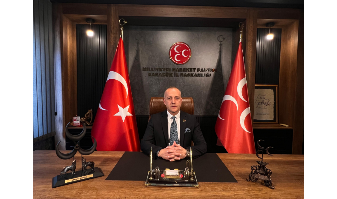 MHP Karabük İl Başkanı Cenk Gedikoğlu, Karabük’ün kuruluşunun ve 3